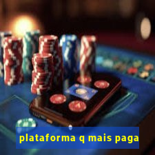 plataforma q mais paga